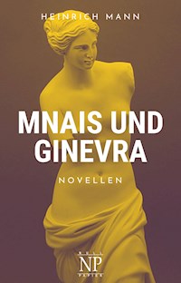 Mnais und Ginevra - Heinrich Mann - E-Book