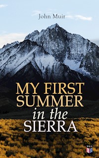 My First Summer in the Sierra (Illustrated Edition) - John Muir - E-Book