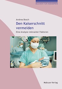 Den Kaiserschnitt vermeiden - Andrea Bosch - E-Book