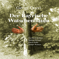 Der Bayrische Watschenbaum - Georg Queri - Hörbuch