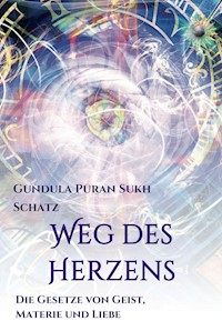 Weg des Herzens - Gundula Schatz - E-Book