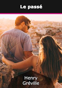 Le passé - Henry Gréville - E-Book
