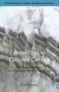 Antarctica as Cultural Critique - E. Glasberg - E-Book