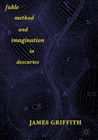 Fable, Method, and Imagination in Descartes - James Griffith - E-Book