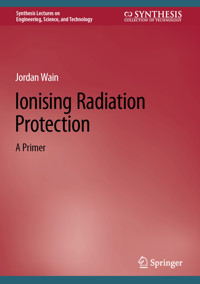 Ionising Radiation Protection - Jordan Wain - E-Book