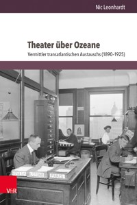Theater über Ozeane - Nic Leonhardt - E-Book