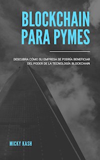 Blockchain para PYME's - Micky Kash - E-Book