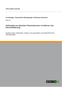 Fallstudien zu aktuellen Themenkreisen im Rahmen der Personalführung - Alfons Maria Schmidt - E-Book