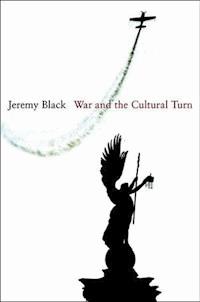 War and the Cultural Turn - Jeremy Black - E-Book