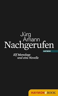 Nachgerufen - Jürg Amann - E-Book