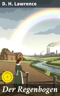 Der Regenbogen - D H Lawrence - E-Book