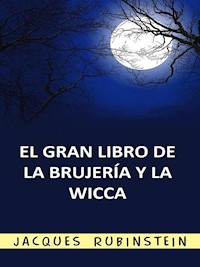 El Gran Libro de la Brujería y la Wicca (Traducido) - Jacques Rubinstein - E-Book