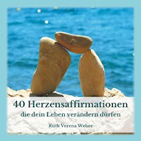 40 Herzensaffirmationen - Weber Ruth - E-Book