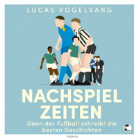 Nachspielzeiten - Lucas Vogelsang - Hörbuch