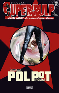 Super-Pulp 19: POL POT POLKA -  - E-Book
