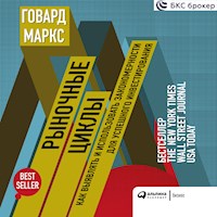 Рыночные циклы: Как выявлять и использовать закономерности для успешного инвестирования - Говард Маркс - Hörbuch