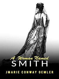 A woman named Smith - Marie Conway Oemler - E-Book