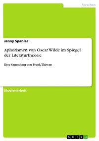 Aphorismen von Oscar Wilde im Spiegel der Literaturtheorie - Jenny Spanier - E-Book