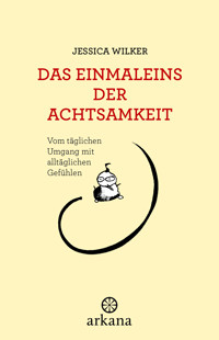 Das Einmaleins der Achtsamkeit - Jessica Wilker - E-Book
