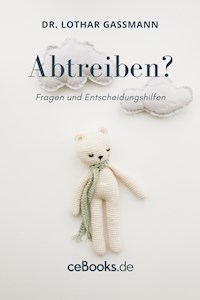 Abtreiben? - Lothar Gassmann - E-Book