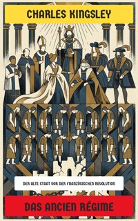 Das Ancien Régime - Charles Kingsley - E-Book