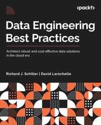 Data Engineering Best Practices - Richard J. Schiller - E-Book