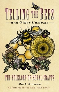 Telling the Bees and Other Customs - Mark Norman - E-Book
