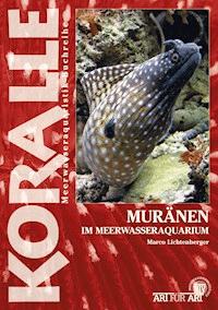 Muränen im Meerwasseraquarium - Marko Lichtenberger - E-Book