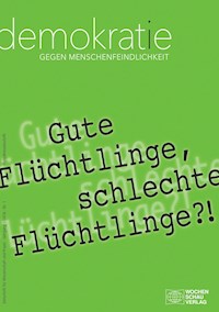 Gute Flüchtlinge, schlechte Flüchtlinge?! -  - E-Book
