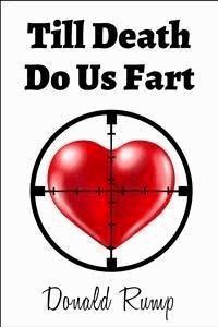 Till Death Do Us Fart - Donald Rump - E-Book