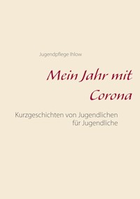 Mein Jahr mit Corona - Jugendpflege Ihlow - E-Book