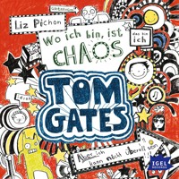 Tom Gates 1. Wo ich bin, ist Chaos. Aber ich kann nicht überall sein! - Liz Pichon - Hörbuch