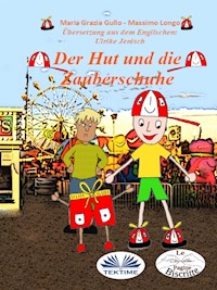 Der Hut Und Die Zauberschuhe - Maria Grazia Gullo - E-Book