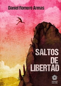 Saltos de Libertad - Daniel Romero Armas - E-Book