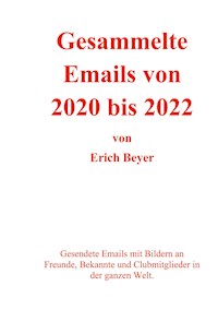 Gesammelte Emails von 2020 - 2022 - Erich Beyer - E-Book