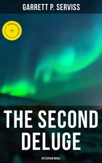 The Second Deluge (Dystopian Novel) - Garrett P. Serviss - E-Book