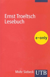 Ernst Troeltsch Lesebuch - Ernst Troeltsch - E-Book