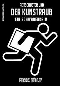 Reitschuster und der Kunstraub - Frank Röllig - E-Book