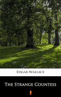 The Strange Countess - Edgar Wallace - E-Book