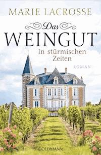 Das Weingut. In stürmischen Zeiten - Marie Lacrosse - E-Book