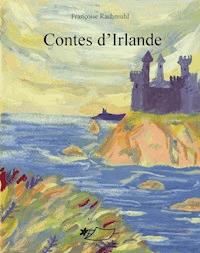 Contes d'Irlande - Françoise Rachmuhl - E-Book