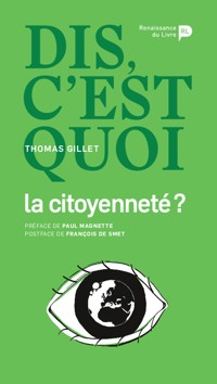 Dis, c’est quoi la citoyenneté ? - Thomas Gillet - E-Book