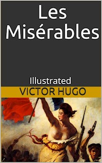 Les Misérables - Illustrated - Victor Hugo - E-Book