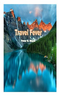 Travel Fever - Peter B. Meyer - E-Book