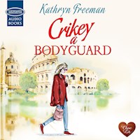 Crikey a Bodyguard - Kathryn Freeman - Hörbuch