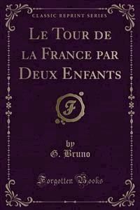 Le Tour de la France par Deux Enfants - G. Bruno - E-Book