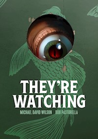 They’re Watching - Michael David Wilson - E-Book