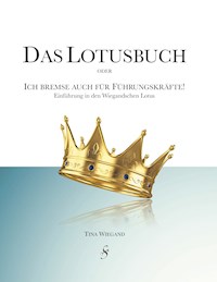 Das Lotusbuch - Ich bremse auch für Führungskräfte - Tina Wiegand - E-Book