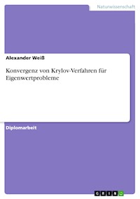 Konvergenz von Krylov-Verfahren für Eigenwertprobleme - Alexander Weiß - E-Book