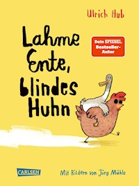Lahme Ente, blindes Huhn - Ulrich Hub - E-Book